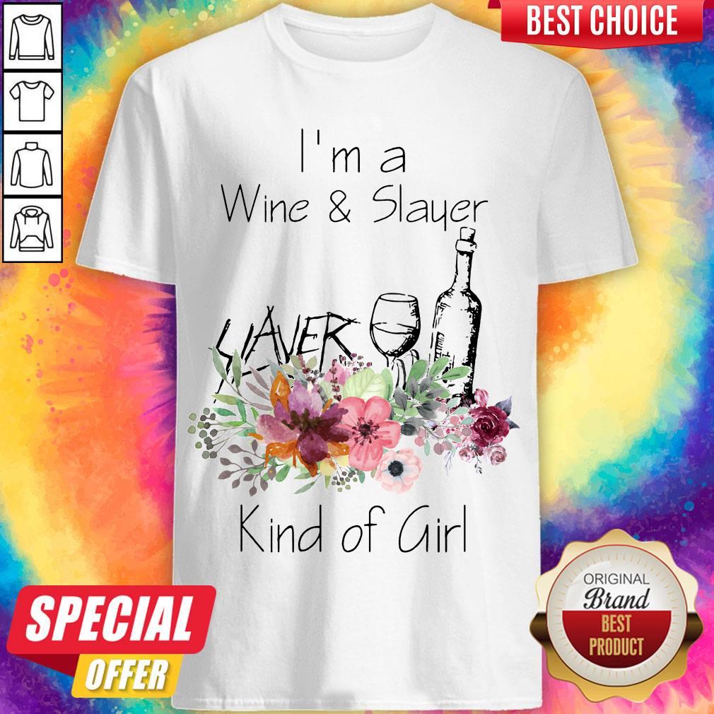 Pretty I’m A Wine And Slayer Kind Girl Of Shirt