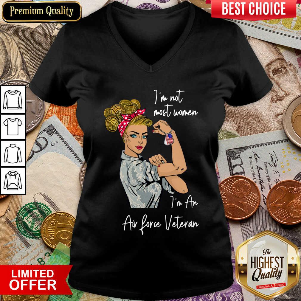 Pretty Im Not Most Women In An Air Love Veteran Shirt