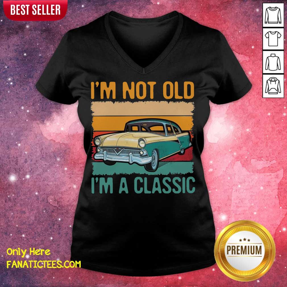 Pretty I’m Not Old I’m A Classic Car Vintage Retro Shirt