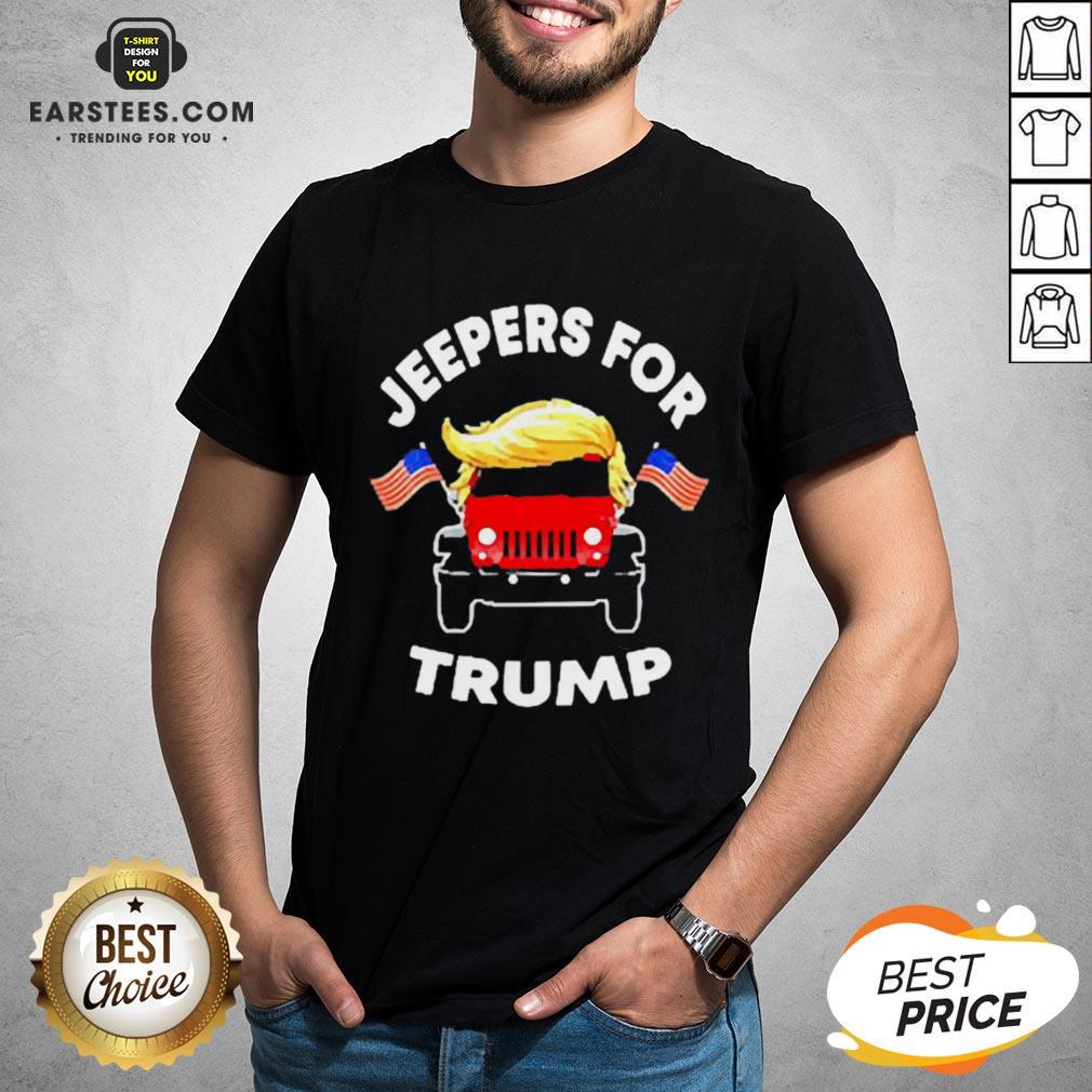 Pretty Jeepers For Trump American Shirt