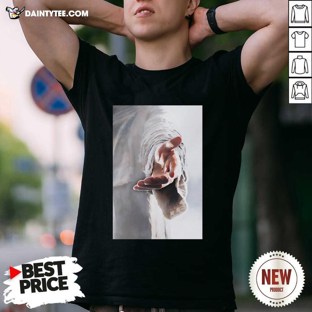 Pretty Jesus Give Me Your Hand Shirt