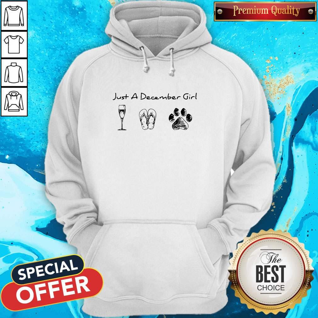 Pretty Just A December Girl Love Wine Flip Flops And Dogs Shirt