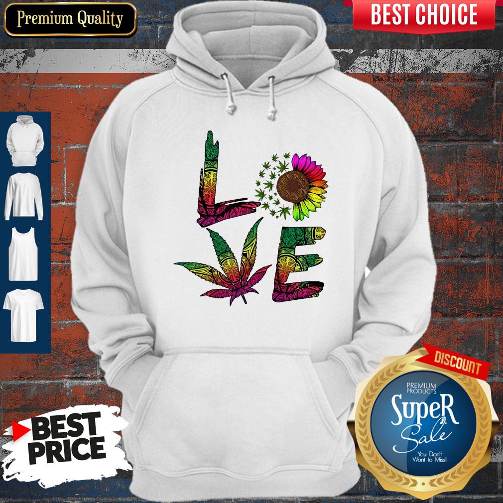 Pretty Love Sunflower And Weed Cannabis Marijuana Shirt