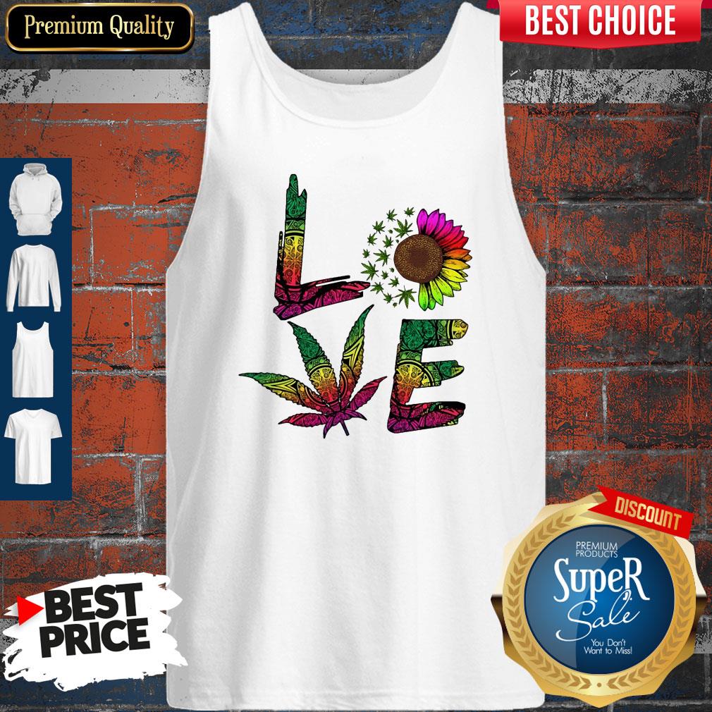 Pretty Love Sunflower And Weed Cannabis Marijuana Shirt