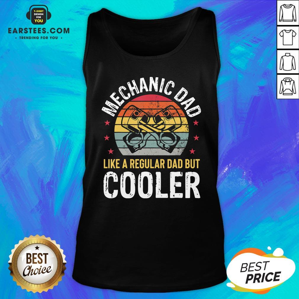 Pretty Mechanic Dad Car Auto Regular Dad But Cooler T-Shirt