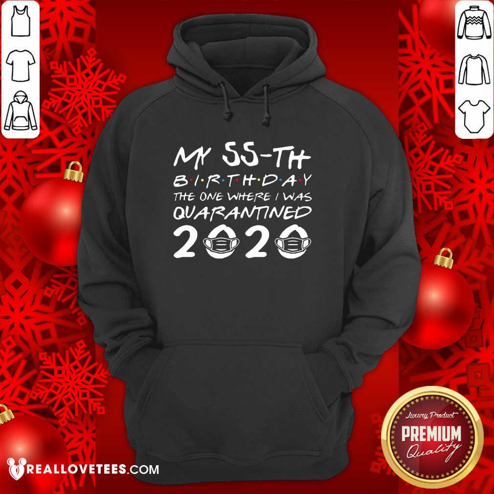 Pretty My 55th Birthday The One Where I Was Quarantined 2020 Shirt