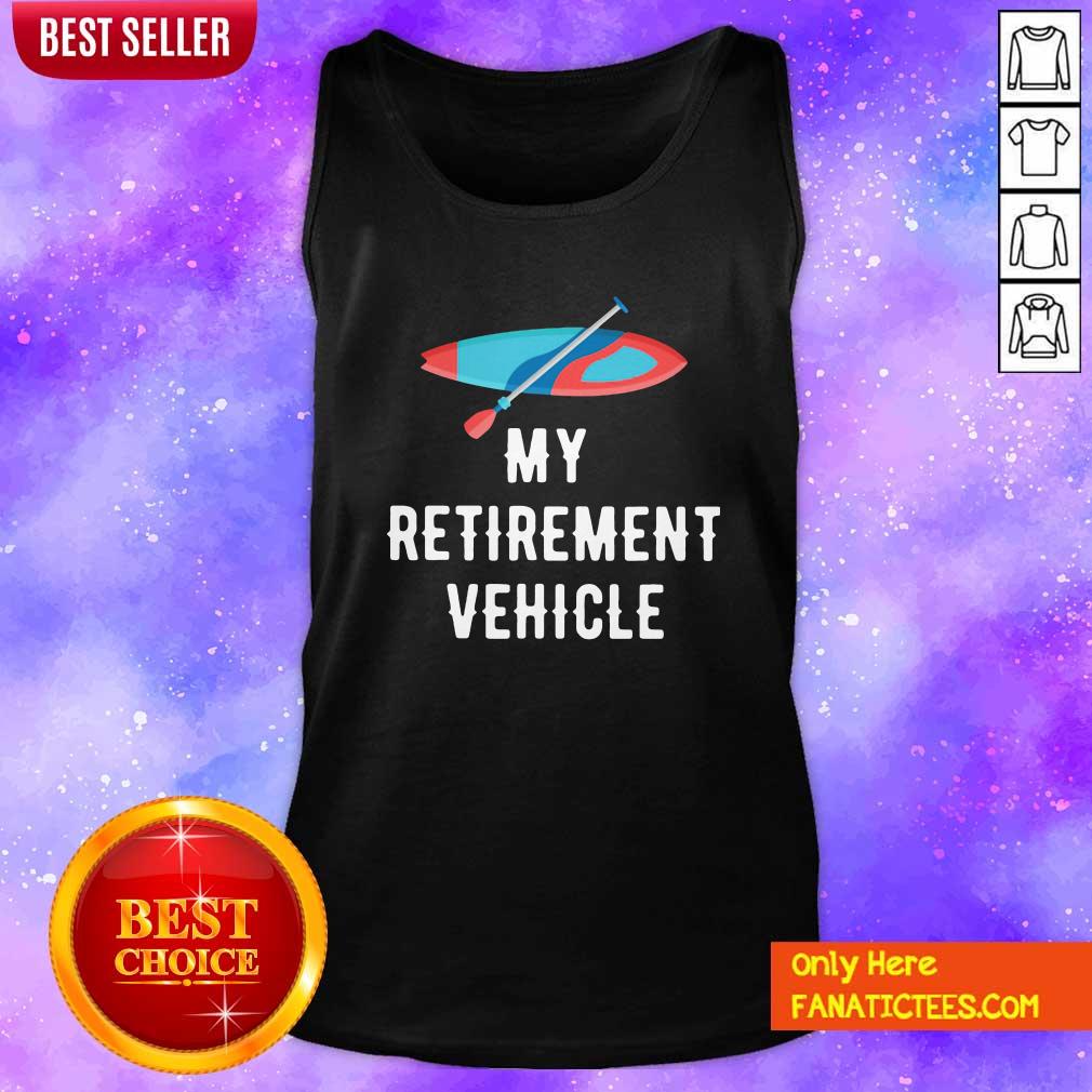 Pretty My Retirement Vehicle Rowing Shirt