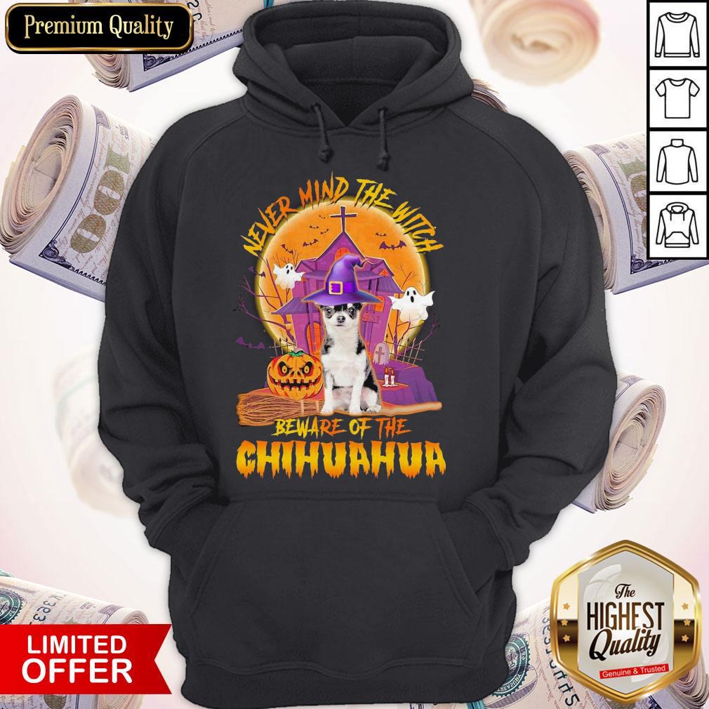 Pretty Never Mind The Witch Beware Of The Chihuahua Halloween Shirt