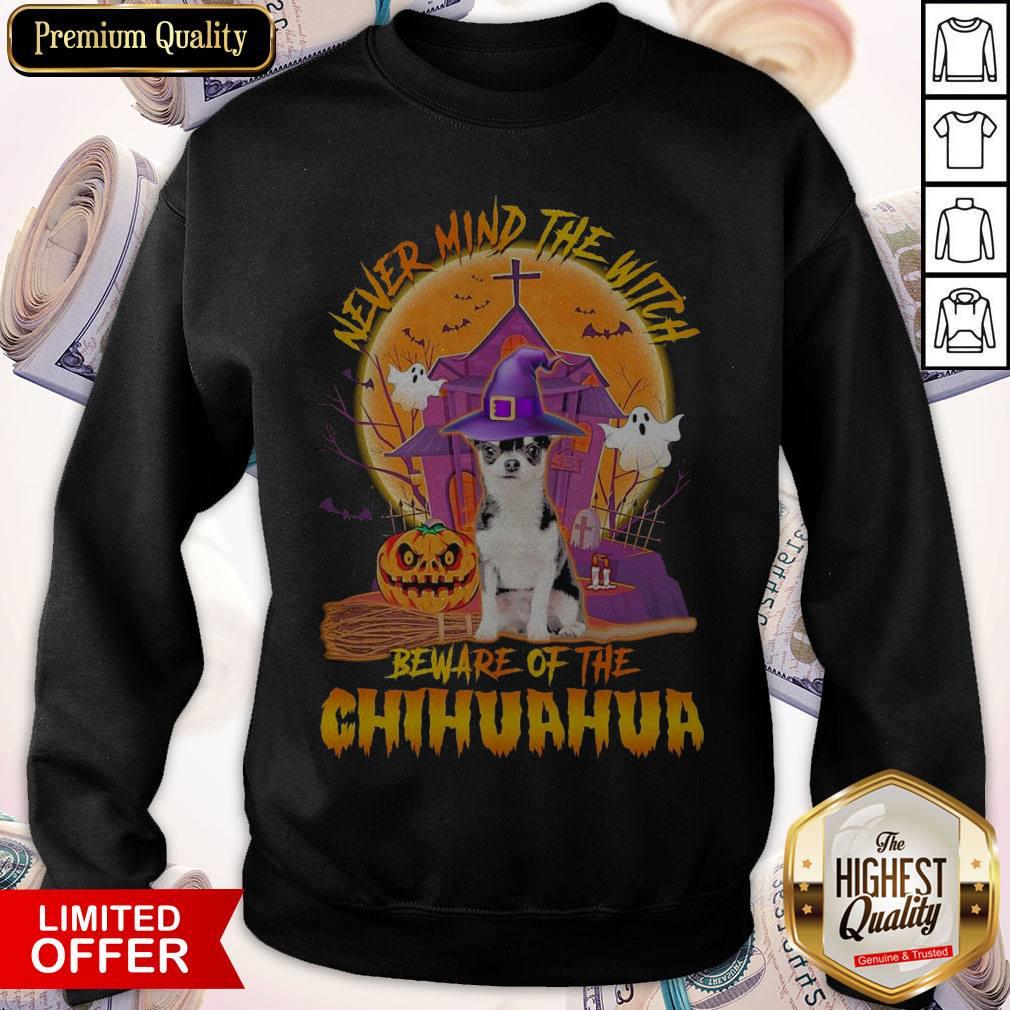 Pretty Never Mind The Witch Beware Of The Chihuahua Halloween Shirt