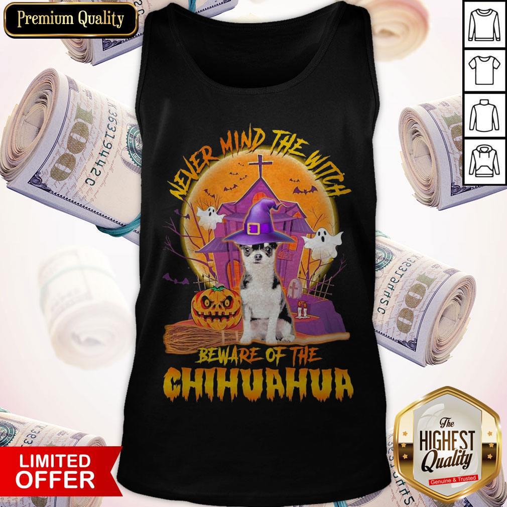 Pretty Never Mind The Witch Beware Of The Chihuahua Halloween Shirt
