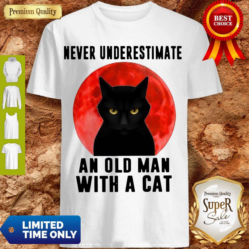 Pretty Never Underestimate An Old Man With A Cat Shirt