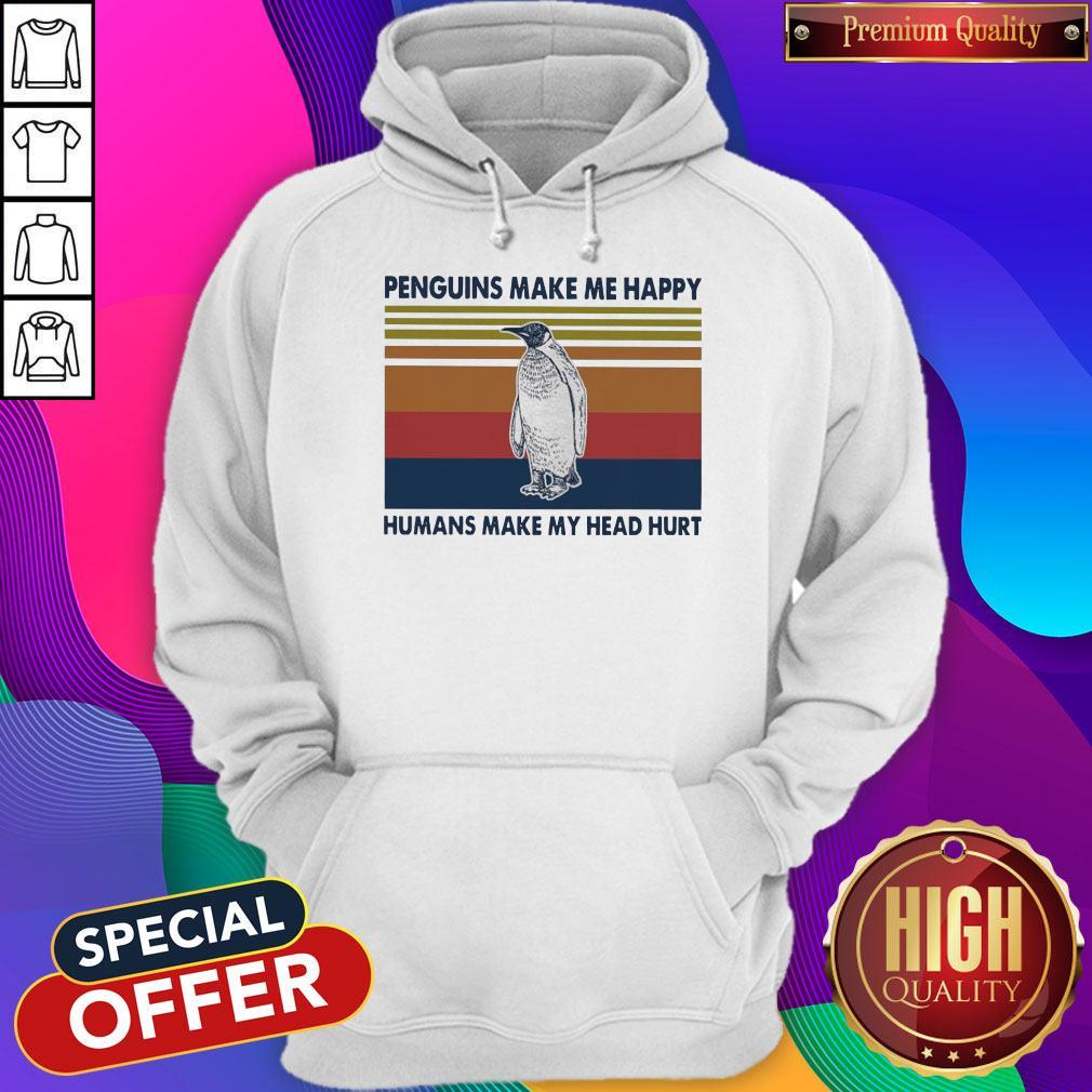 Pretty Penguins Make Me Happy Humans Make My Head Hurt Vintage Shirt