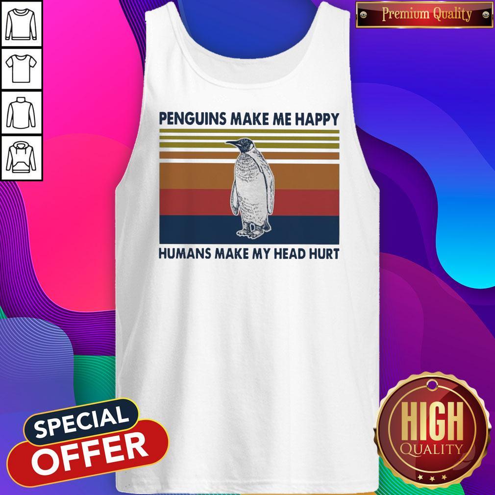 Pretty Penguins Make Me Happy Humans Make My Head Hurt Vintage Shirt