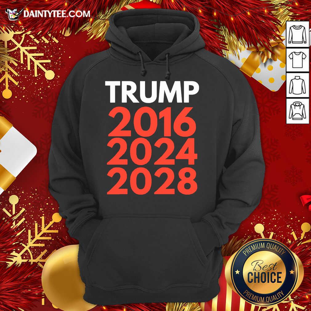 Pretty Re Election The Trump Trilogy 2016 2024 2028 Shirt