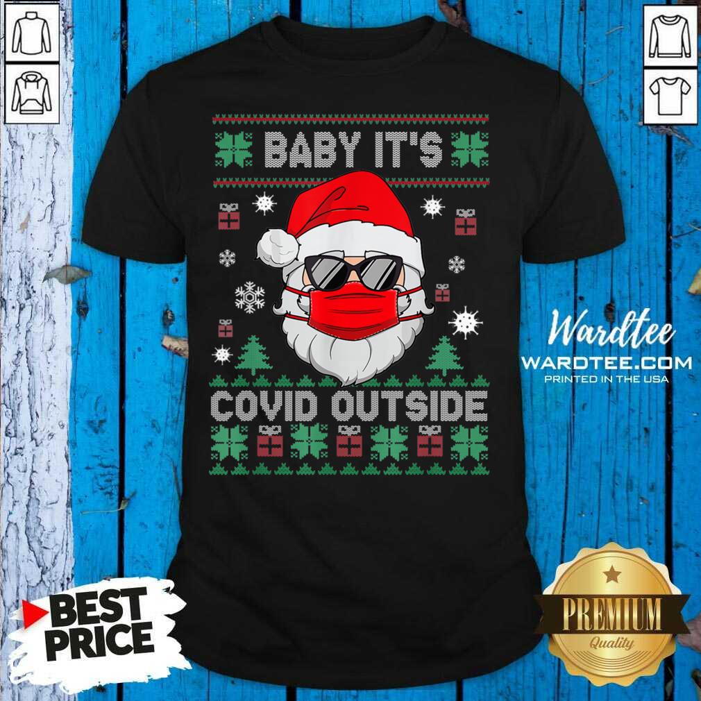Pretty Santa Claus Baby It’s Covid Outside Ugly Christmas Shirt