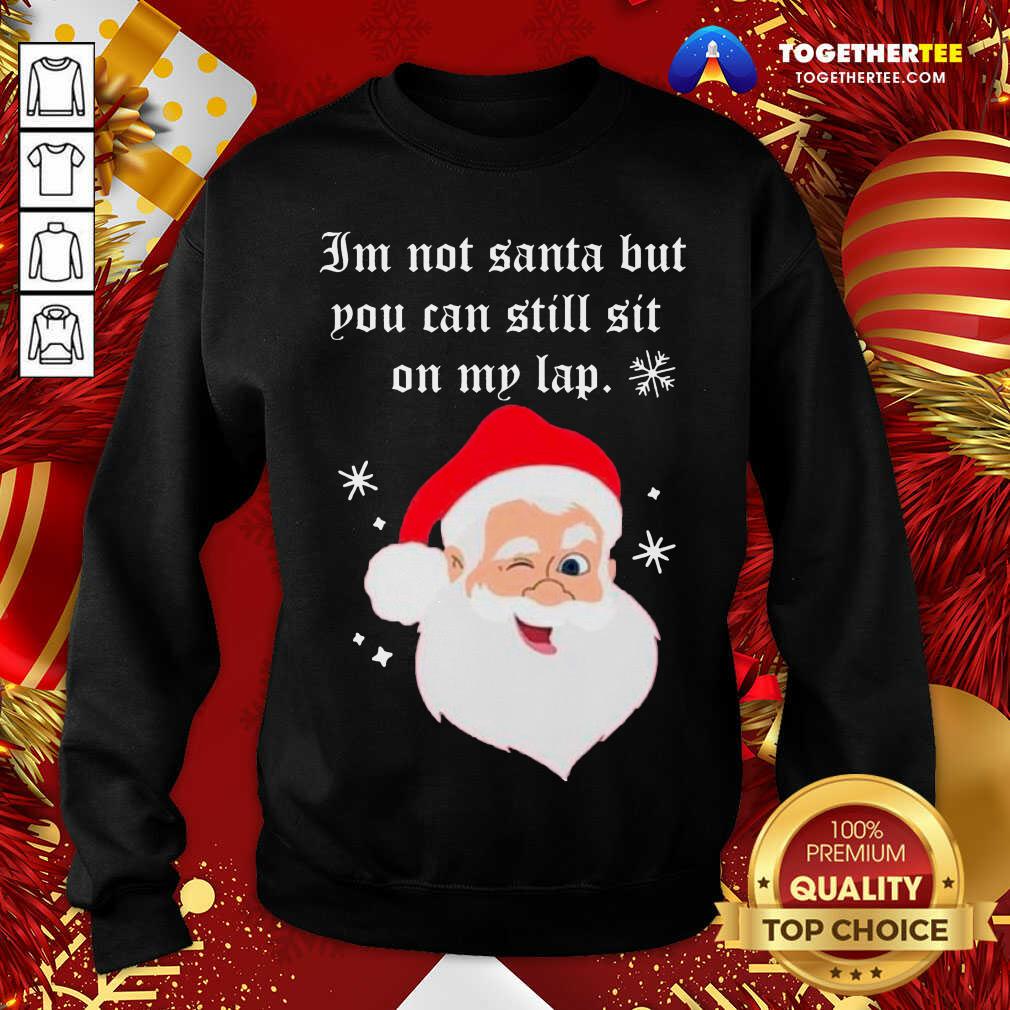pretty-santa-claus-im-not-santa-but-you-can-still-sit-on-my-lap-christmas-sweatshirt.jpg