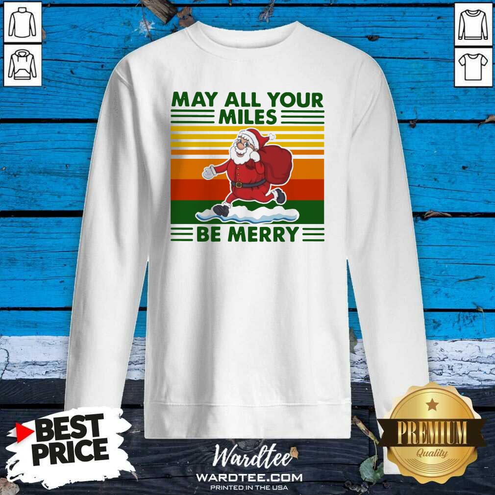 Pretty Santa Claus May All Your Miles Be Merry Vintage Shirt