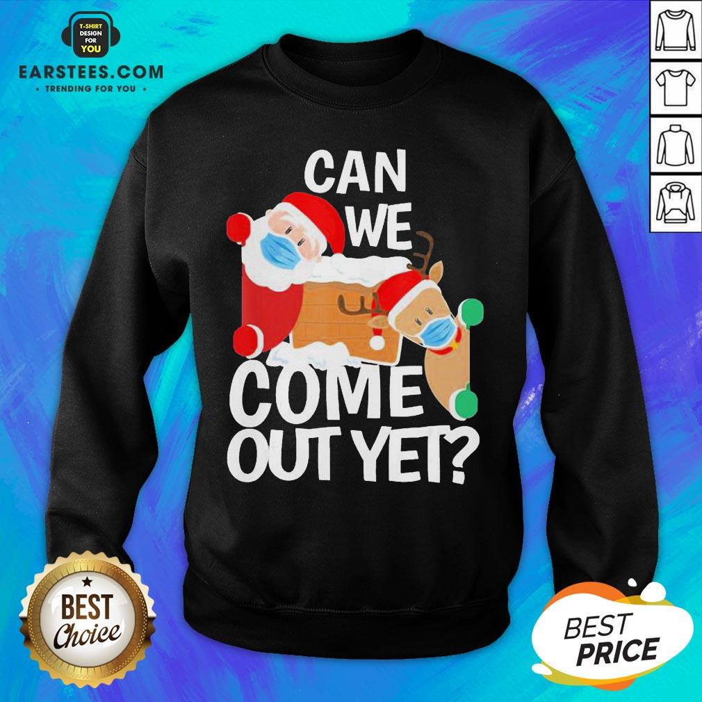 Pretty Santa Face Mask Can We Come Out Yet Shirt