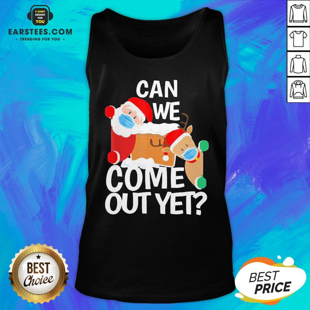 Pretty Santa Face Mask Can We Come Out Yet Shirt