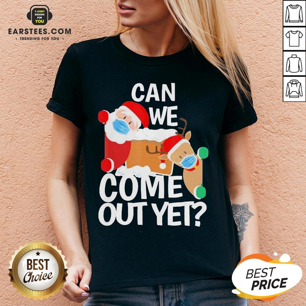 Pretty Santa Face Mask Can We Come Out Yet Shirt