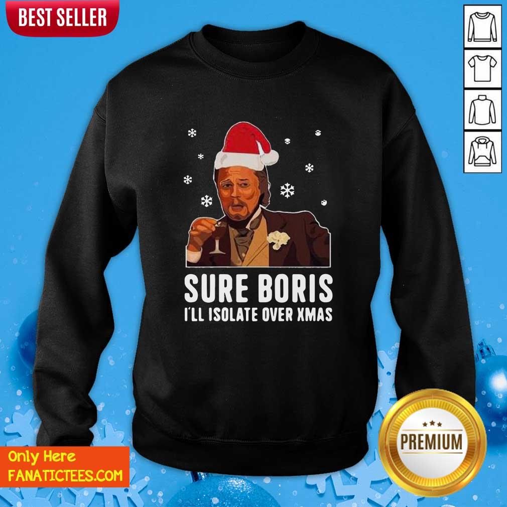 pretty-santa-leonardo-dicaprio-sure-boris-ill-isolate-over-xmas-christmas-sweatshirt.jpg
