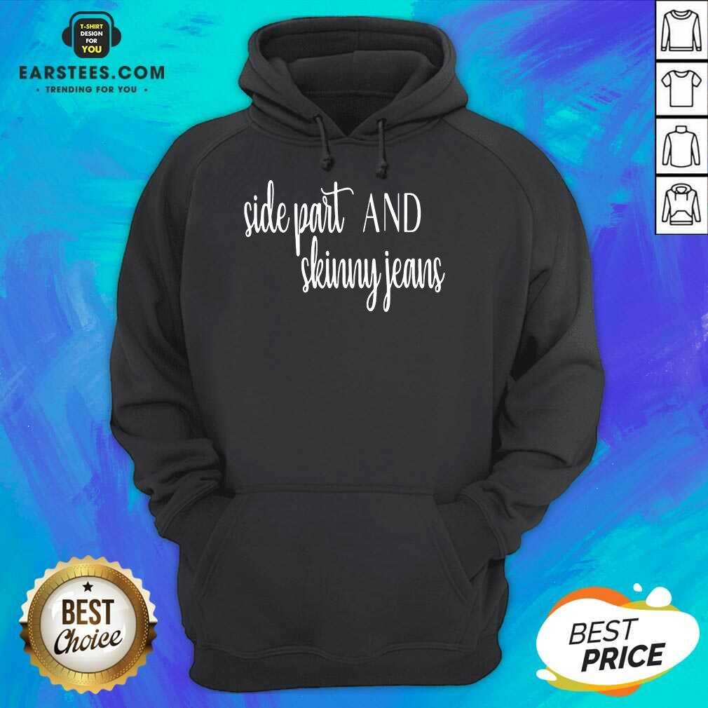 Pretty Side Part Skinny Jeans Great 8 Shirt