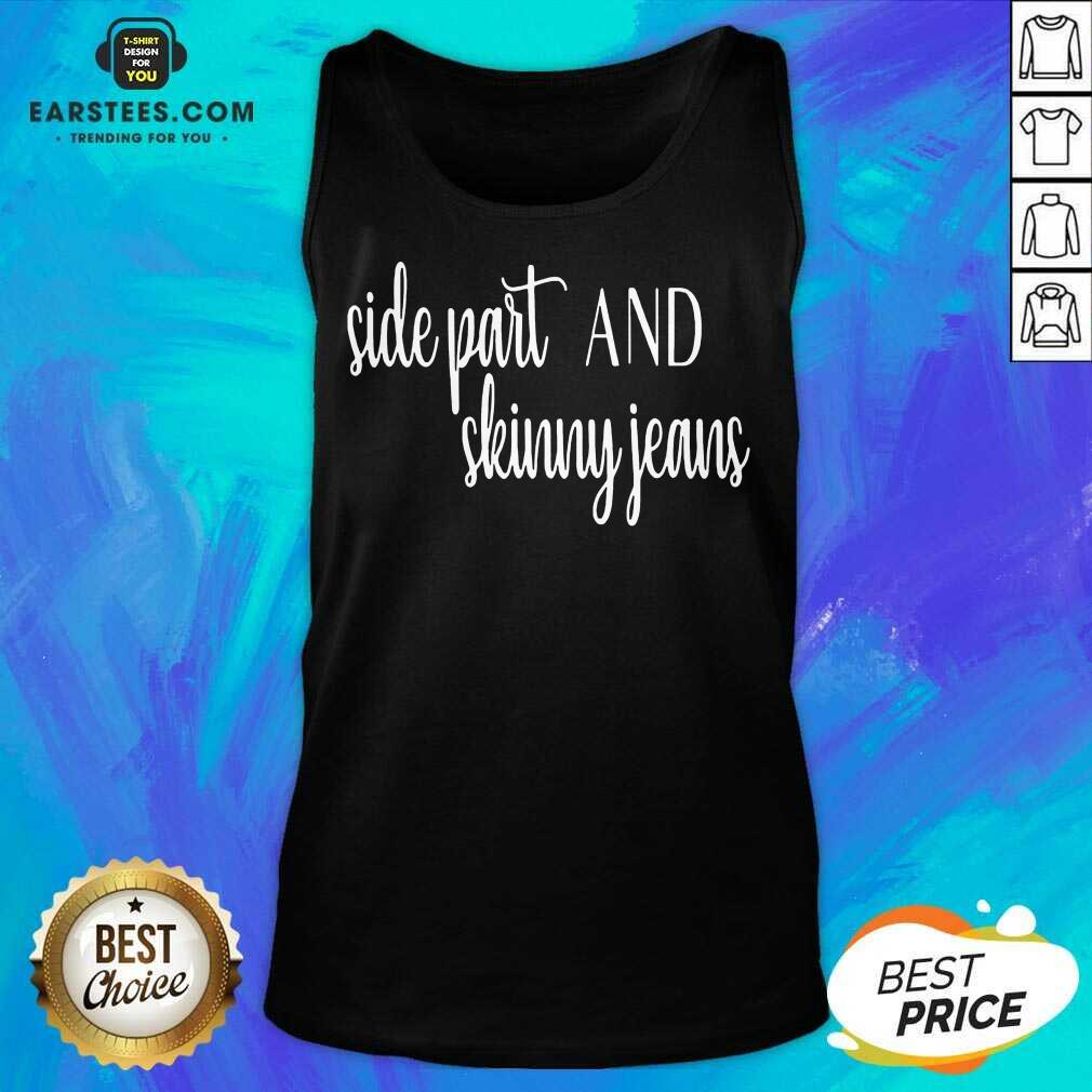 Pretty Side Part Skinny Jeans Great 8 Shirt