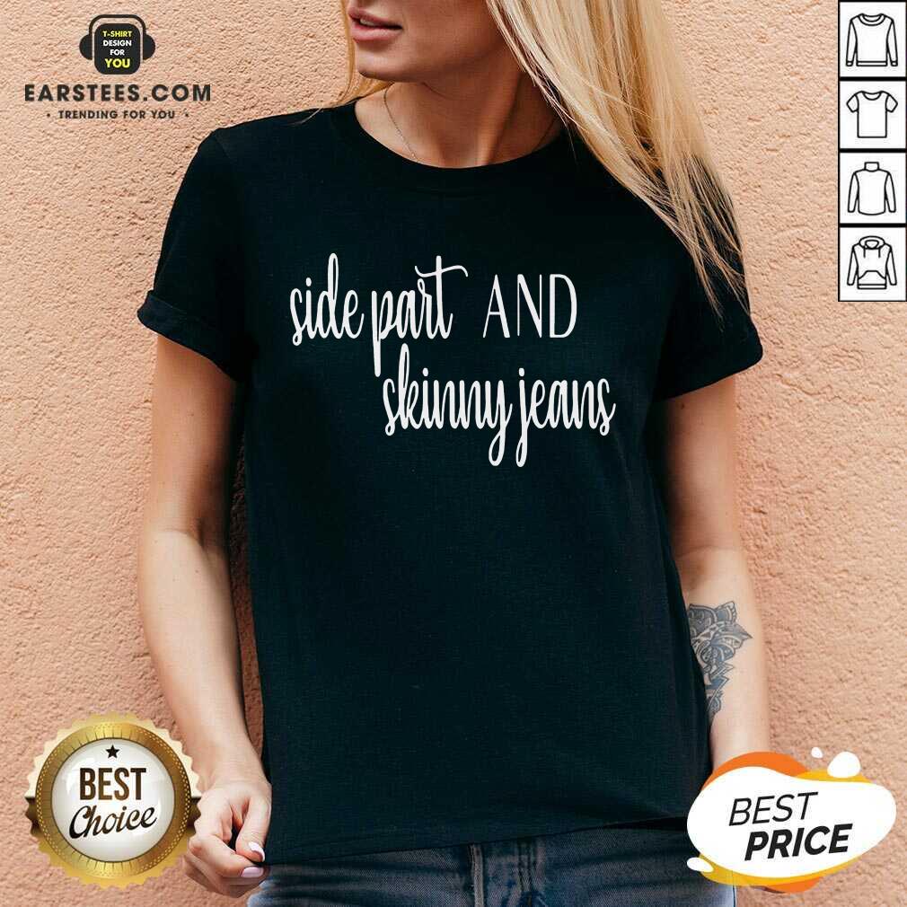 Pretty Side Part Skinny Jeans Great 8 Shirt