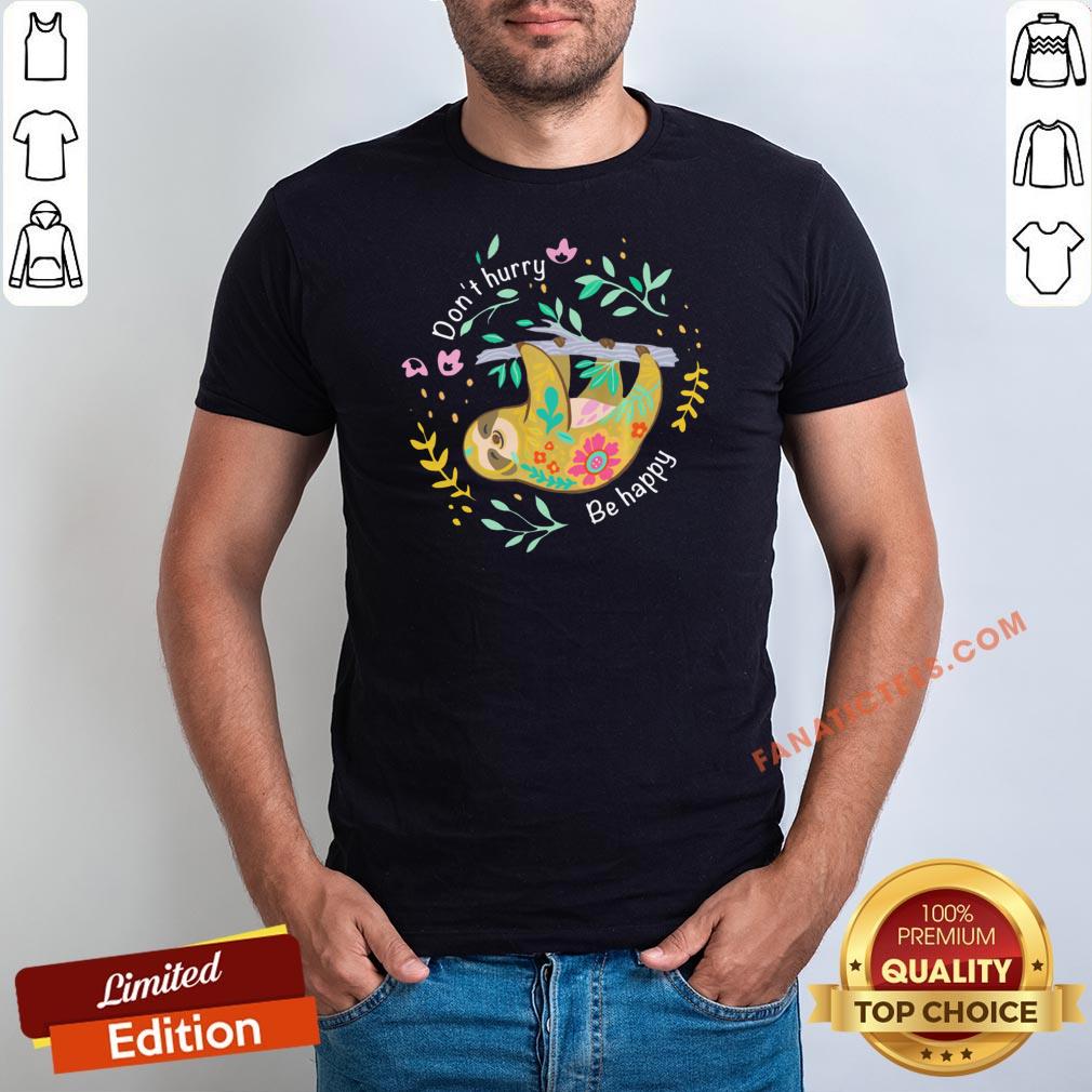 pretty-sloth-dont-hurry-be-happy-cute-lazy-shirt.jpg