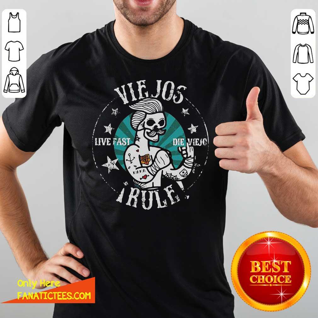 Pretty Viejos Live Fast Die Viejo Rule Shirt