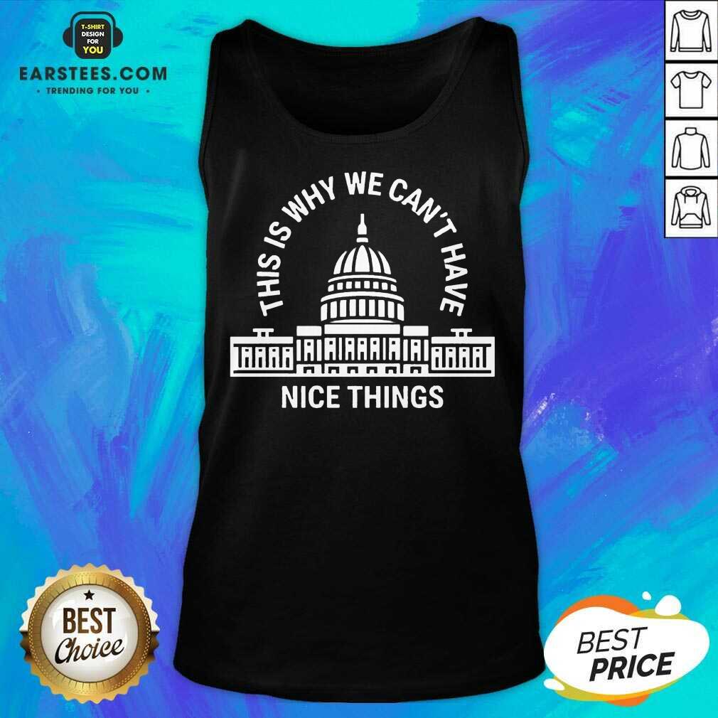 Pretty Why We Have Nice Things Positive Shirt