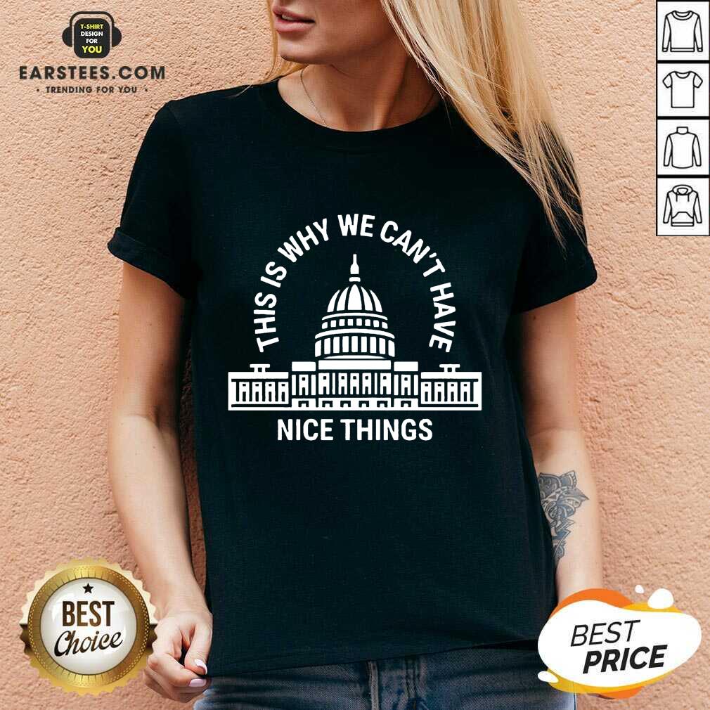 Pretty Why We Have Nice Things Positive Shirt