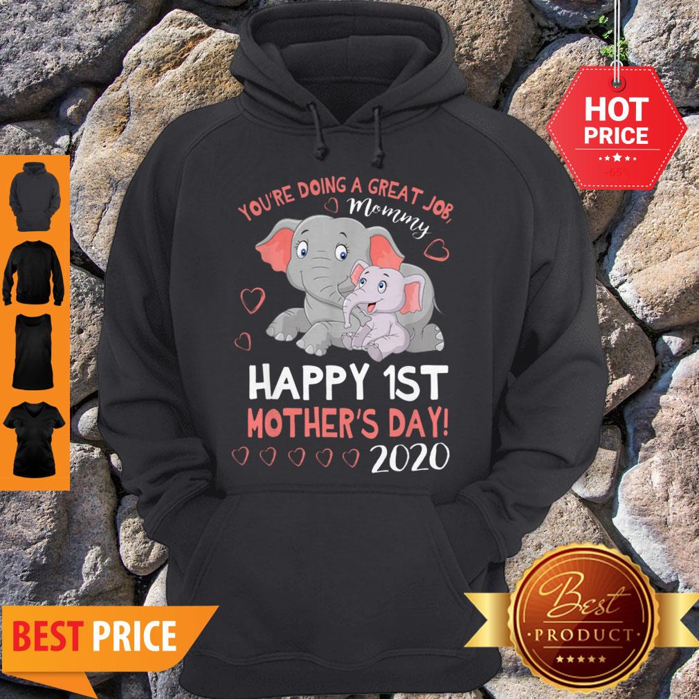 Pretty You’re Doing A Great Job Mommy Happy 1st Mother’s Day 2020 Shirt