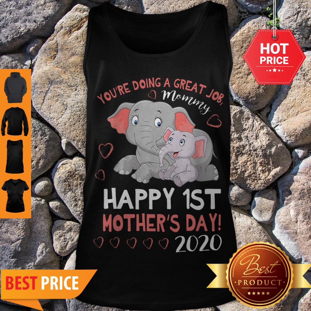 Pretty You’re Doing A Great Job Mommy Happy 1st Mother’s Day 2020 Shirt