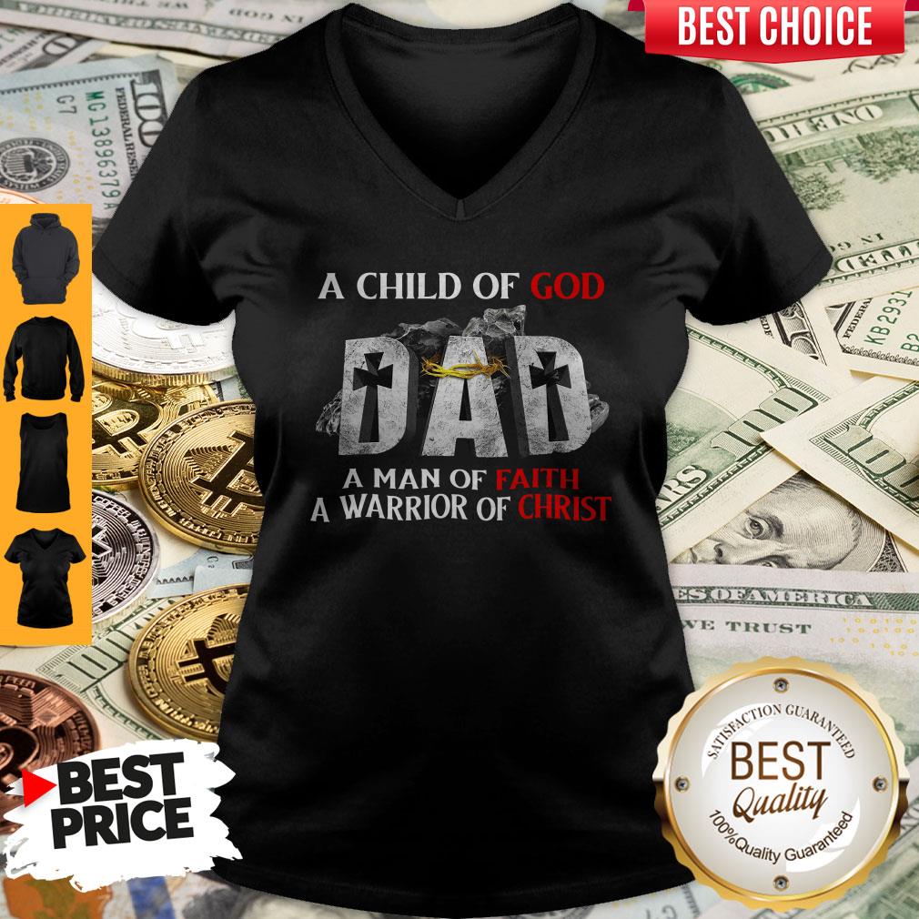 Pro A Child Of God Dad A Man Of Faith A Warrior Of Christ Shirt