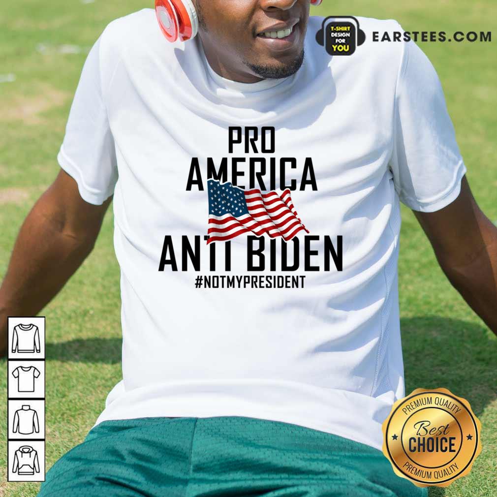 Pro America Anti Biden Not My President Shirt