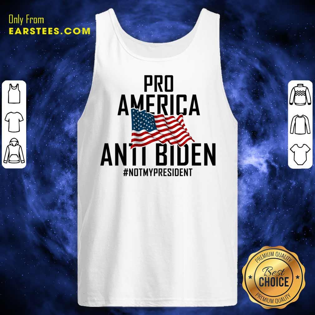Pro America Anti Biden Not My President Shirt