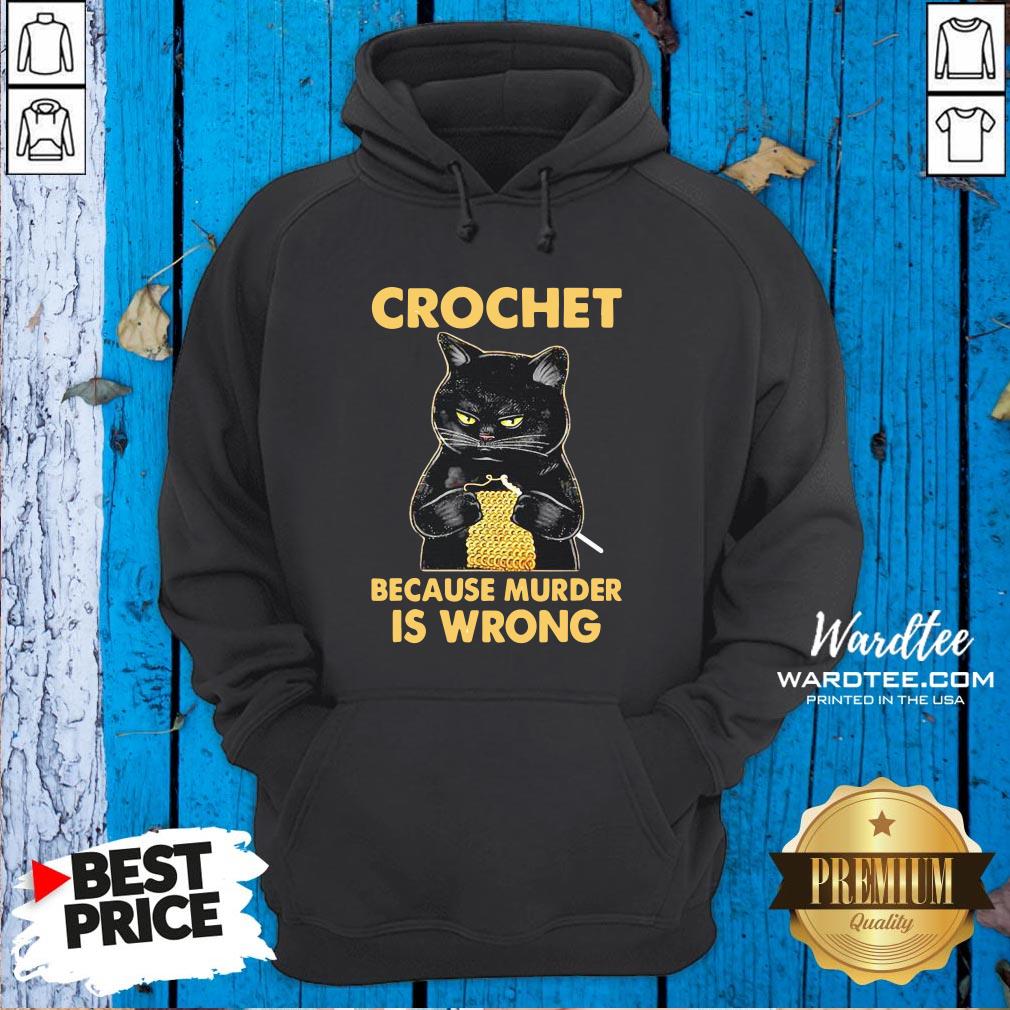 Pro Black Cat Crochet Because Murder Is Wrong Shirt