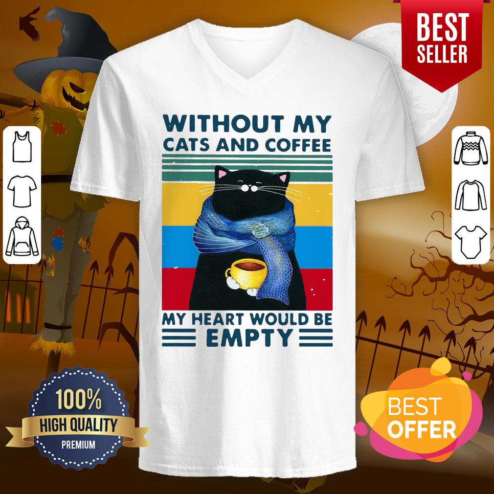 pro-cat-and-coffee-without-my-cats-and-coffee-my-heart-would-be-empty-vintage-retro-v-neck.jpg