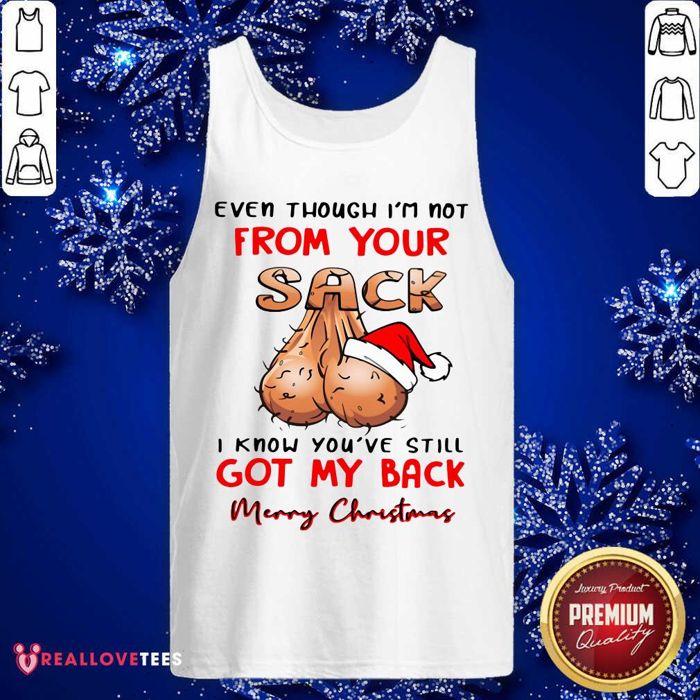 pro-even-though-im-not-from-your-sack-i-know-you-are-still-got-my-back-merry-christmas-tank-top.jpg