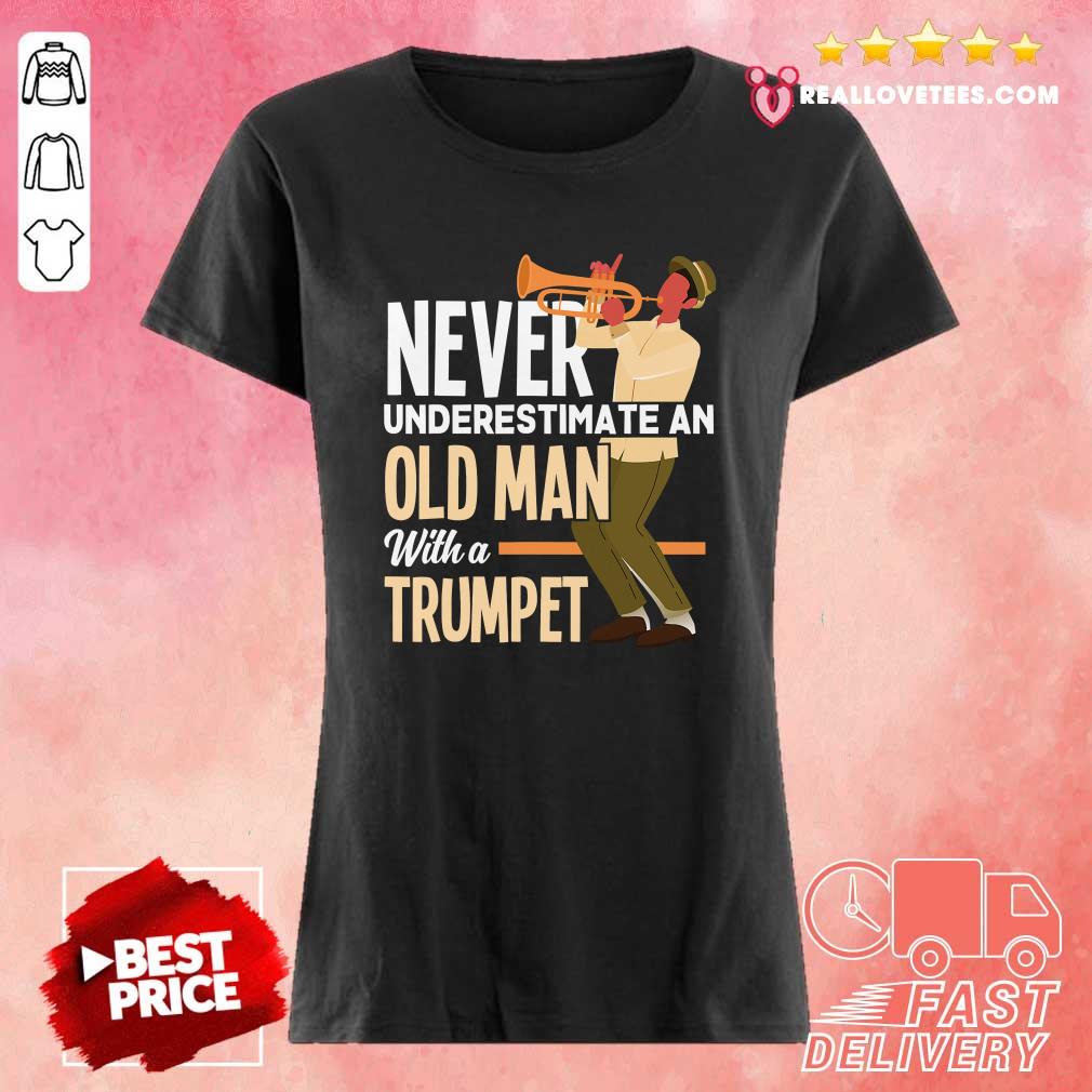 Pro Never Underestimate An Old Man With A Trumpet Shirt