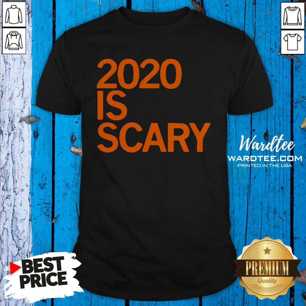 Pro Official 2020 Is Scary Shirt