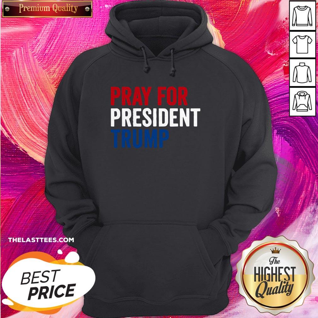 Pro Pray For President Trump Get Well Soon Potus And Flotus 2020 Shirt