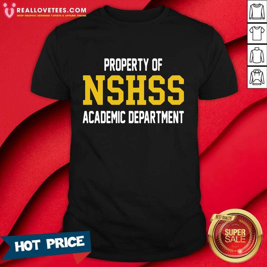 Property Of Nshss Academic Department Shirt
