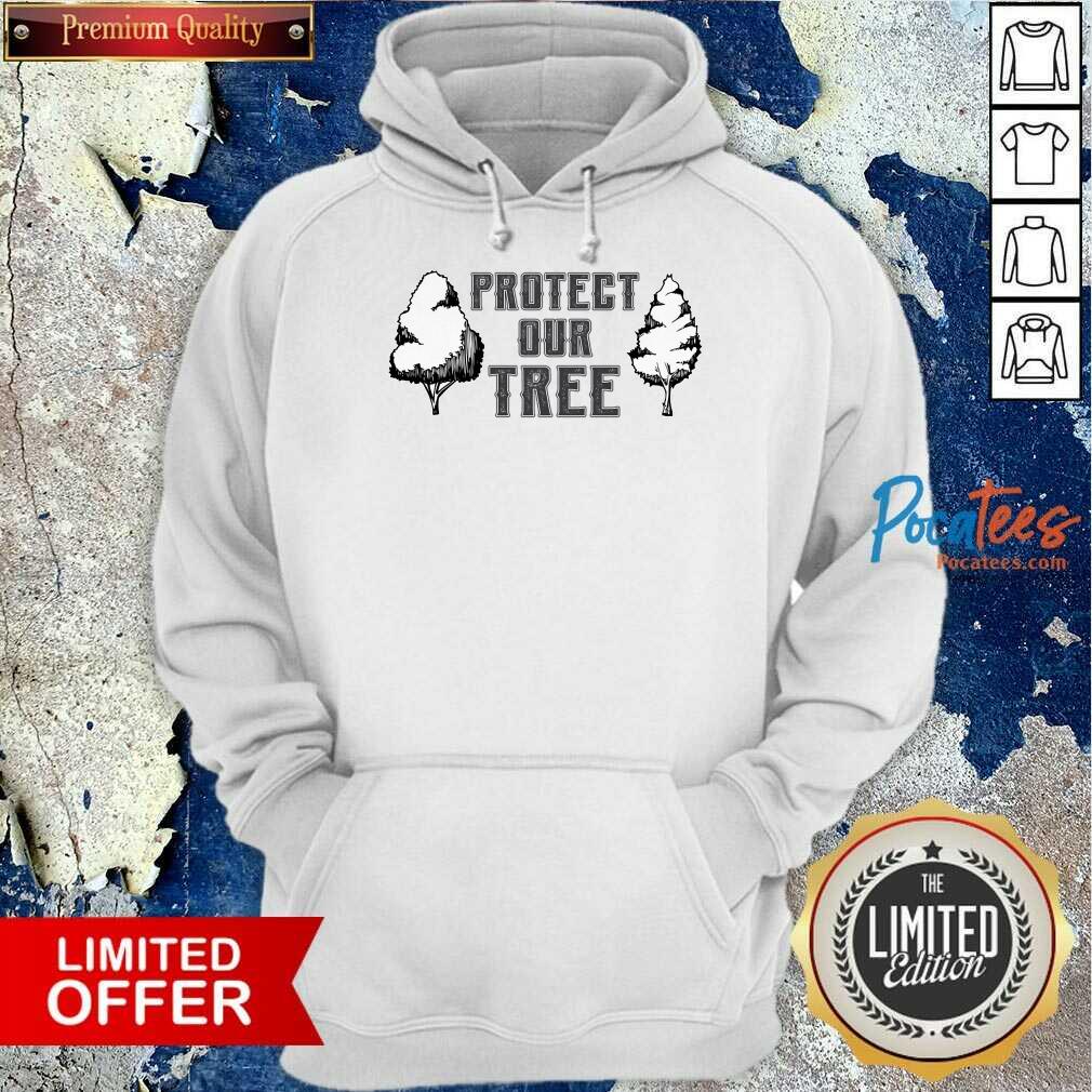 Protect Our Tree Earth Day Shirt