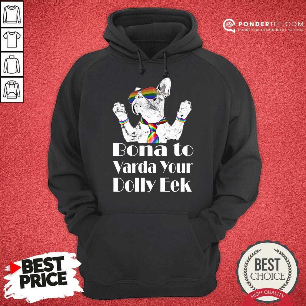 Pug Dog LGBT Bona To Varda Your Dolly Eek Shirt