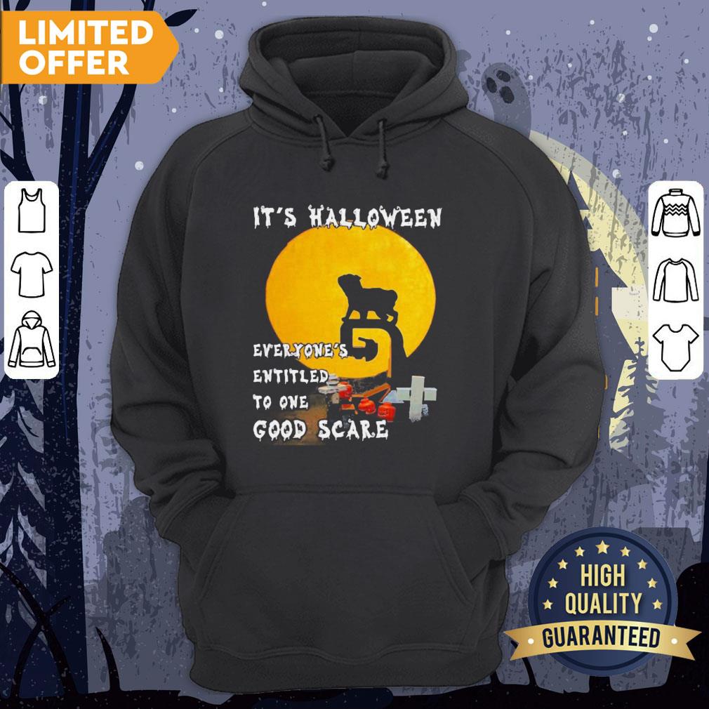 Pug It's Halloween Everyones Entitled To One Good Scare Shirt
