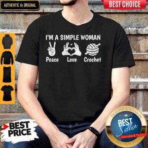 Nice I’m A Simple Woman Peace Love Crochet Shirt