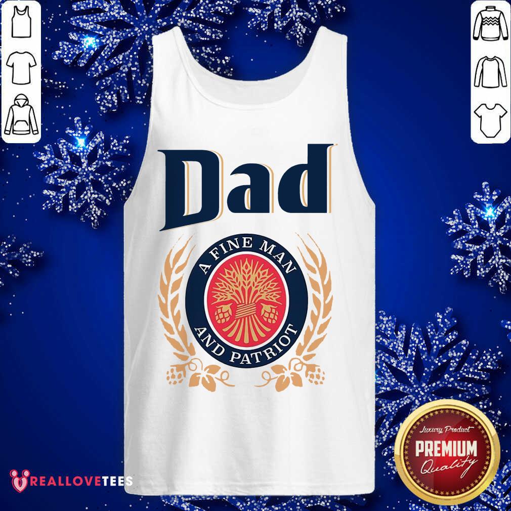 Dad A Fine Man And Patriot Shirt