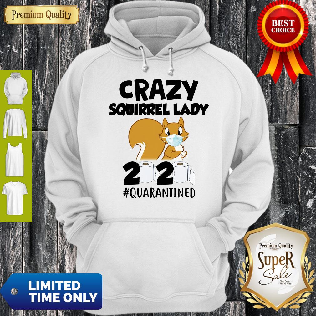 Official Crazy Squirrel Lady 2020 #Quarantined Shirt